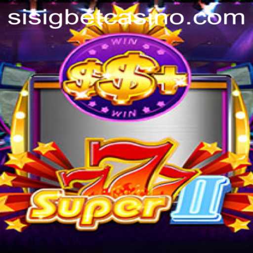 Super777II: The Thrilling New Game Taking the Sisigbet.COM Community by Storm